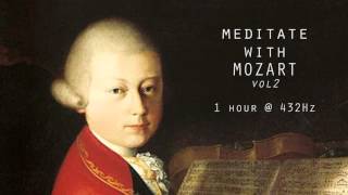 Meditate with Mozart  432Hz Classical Music  Vol 2 [upl. by Danna224]