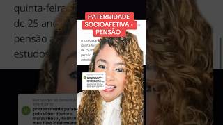 PATERNIDADE SOCIOAFETIVA  PENSÃO ‼️ direito familia [upl. by Jordan]