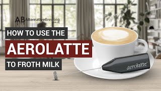 How To Use the AeroLatte To Froth Milk [upl. by Chas]