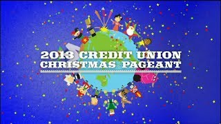 2013 Credit Union Christmas Pageant [upl. by Sneed]